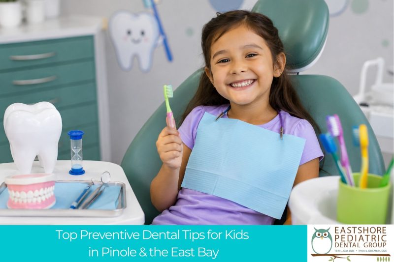Top Preventive Dental Tips for Kids in Pinole & the East Bay